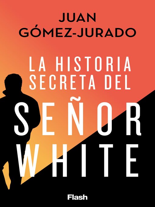 Title details for La historia secreta del Señor White by Juan Gómez-Jurado - Available